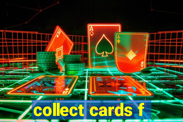 collect cards f